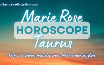 Taurus Horoscope by Marie Rose | May 9, 2023