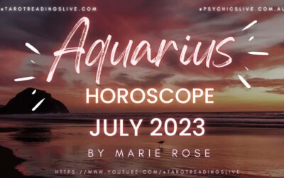 Aquarius Horoscope by Marie Rose | JULY 2023