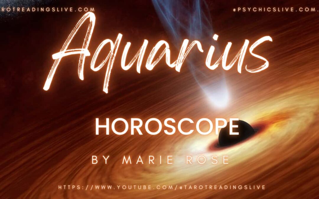 Aquarius Horoscope by Marie Rose | June 17 2023