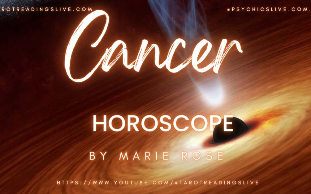 Cancer Horoscope by Marie Rose | June 17 2023