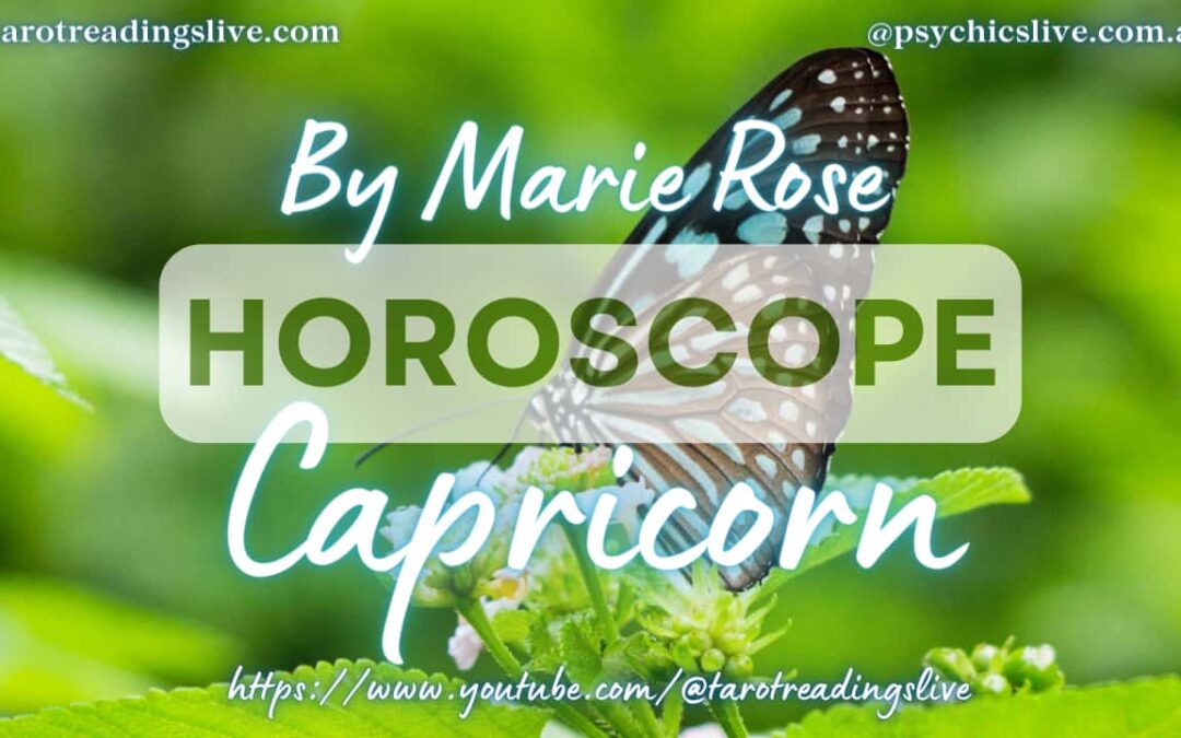 Capricorn Horoscope by Marie Rose | May 26 2023