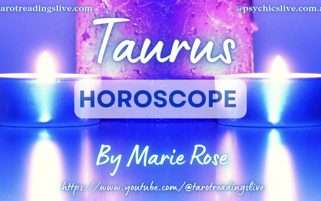 Taurus Horoscope by Marie Rose | June 1st 2023