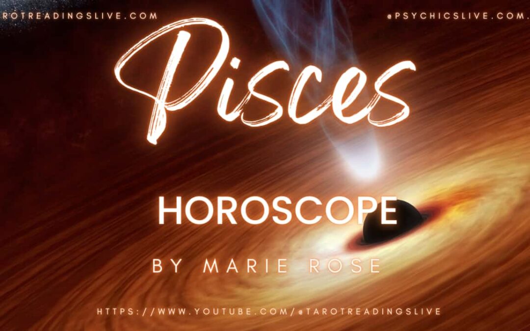 Pisces Horoscope by Marie Rose | June 17 2023