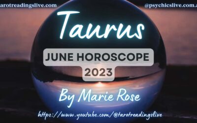 Taurus Horoscope by Marie Rose | June 4 2023