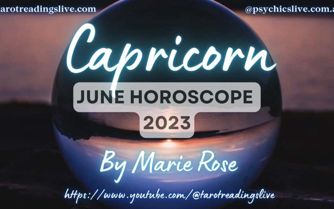 Capricorn Horoscope by Marie Rose | June 2023