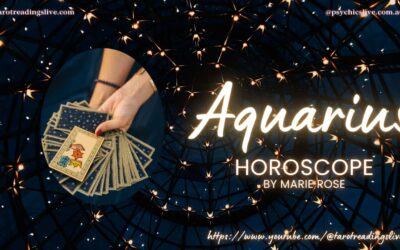 Aquarius Horoscope by Marie Rose. For the 24th – 31st July