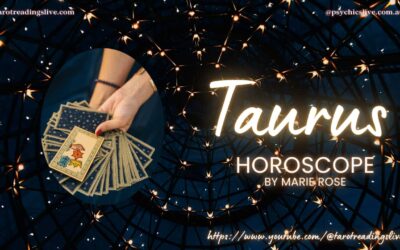 Taurus Horoscope by Marie Rose. For the 24th – 31st July