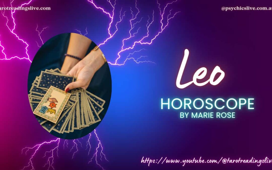 Leo Horoscope by Marie Rose. Changes in July 2023