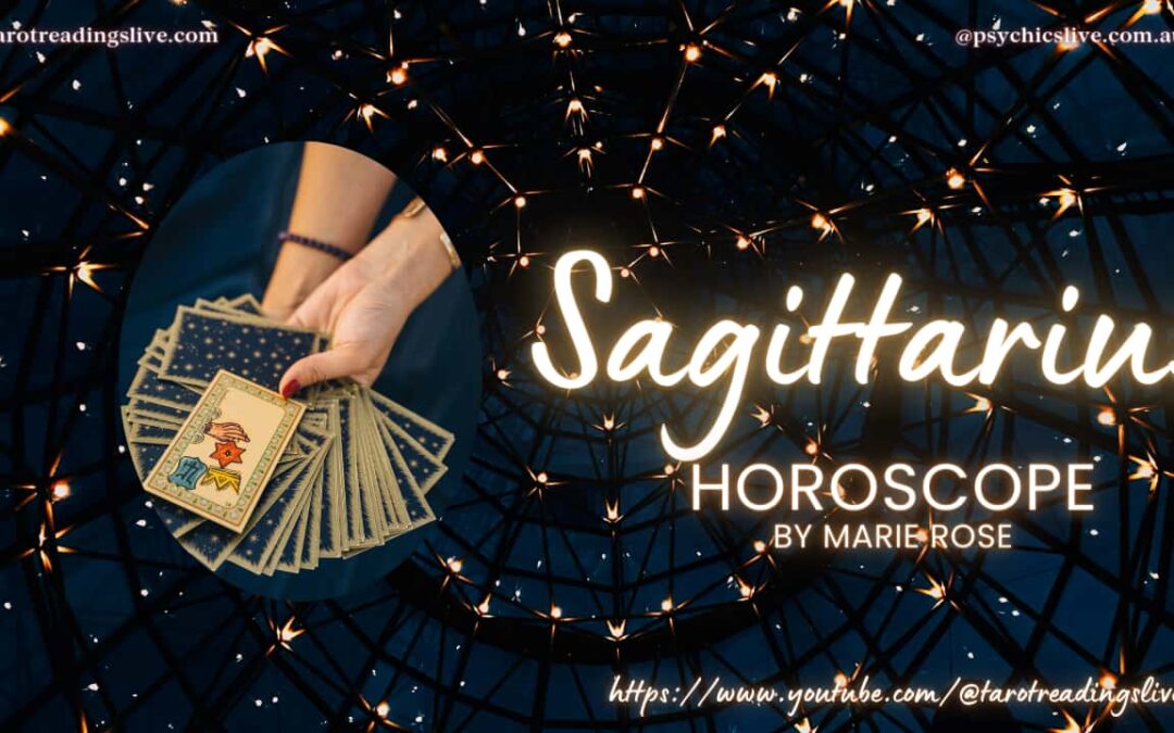 Sagittarius Horoscope by Marie Rose. For the 24th-31st July