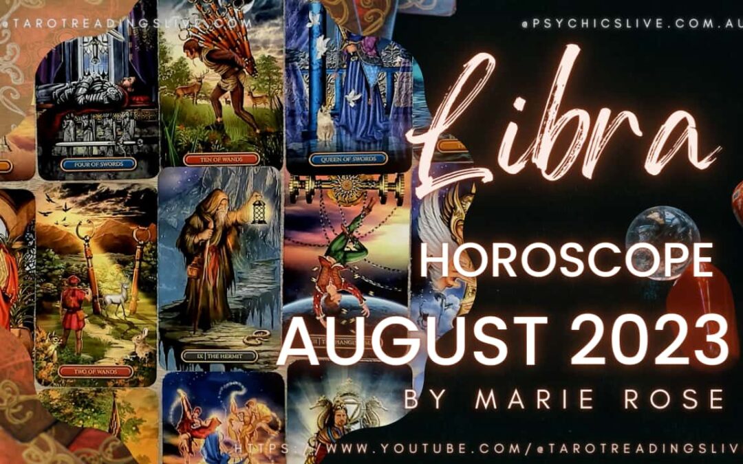 Libra Horoscope | Month of August 2023 By Marie Rose