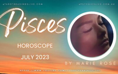 Pisces Horoscope by Marie Rose | JULY 2023