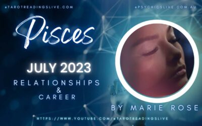 Pisces Relationship & Career by Marie Rose July 2 2023