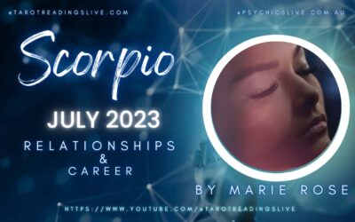 Scorpio Relationship & Career by Marie Rose | July 2 2023