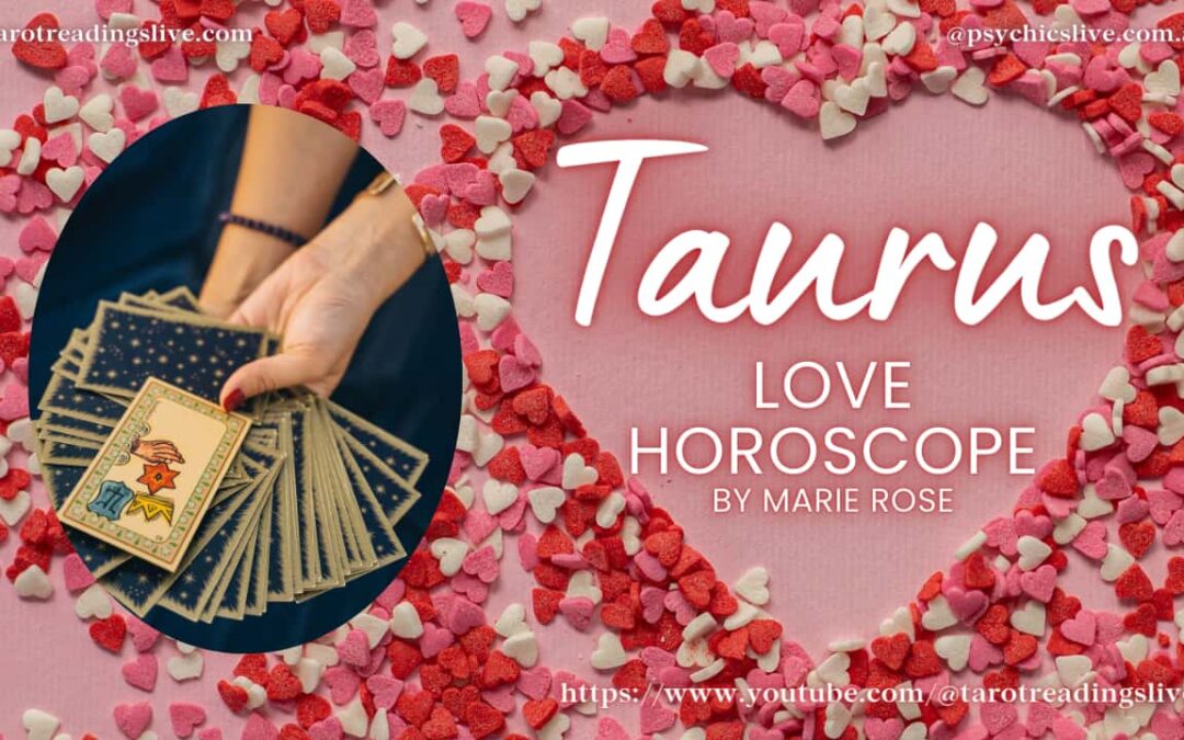 Taurus Horoscope | Love & Relationships By Marie Rose