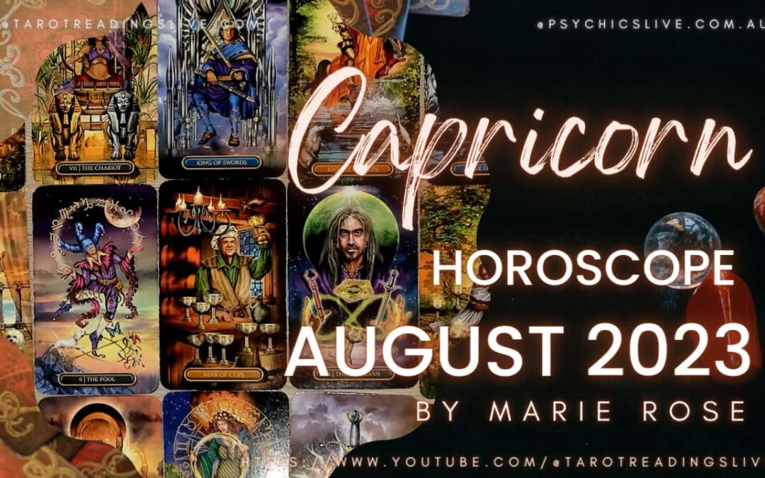 Capricorn Horoscope | Month of August By Marie Rose