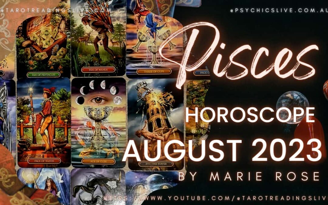 Pisces Horoscope | Month of August 2023 By Marie Rose