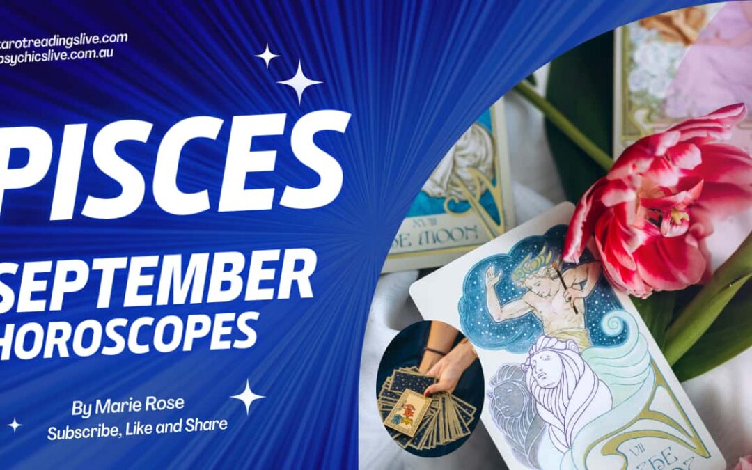 Pisces Horoscope | Psychic Forecast September 2023