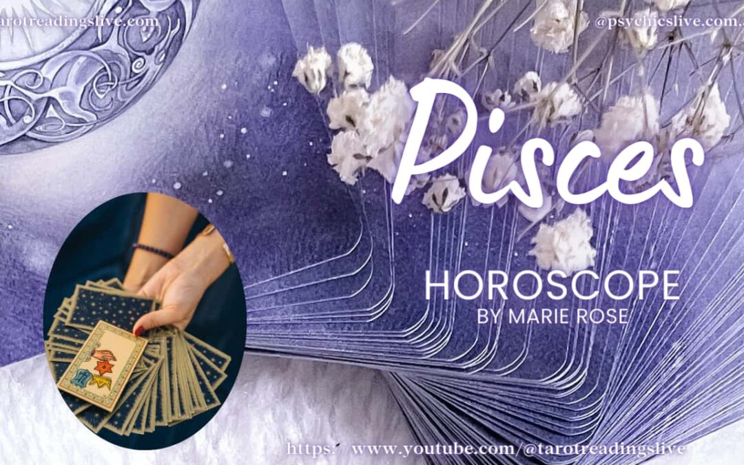 Pisces Horoscope |Psychic Messages from the Universe