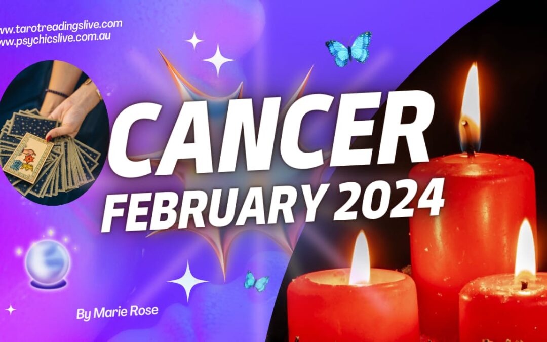 Cancer Horoscope |Powerful Forecast February 2024