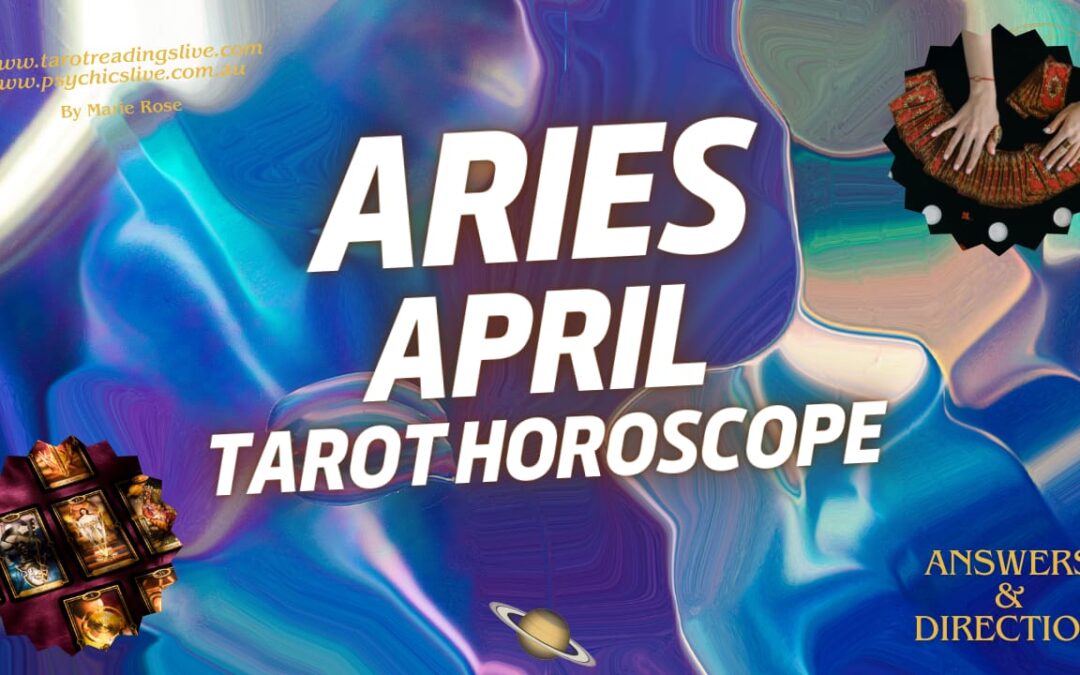 Aries Horoscope |Powerful Psychic Forecast For April
