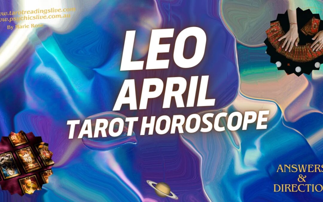 Leo Horoscope |Powerful Psychic Forecast For April 2024