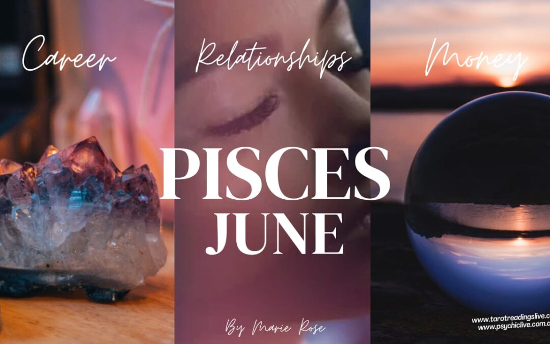 Pisces Horoscope |Powerful Psychic Forecast June 2024