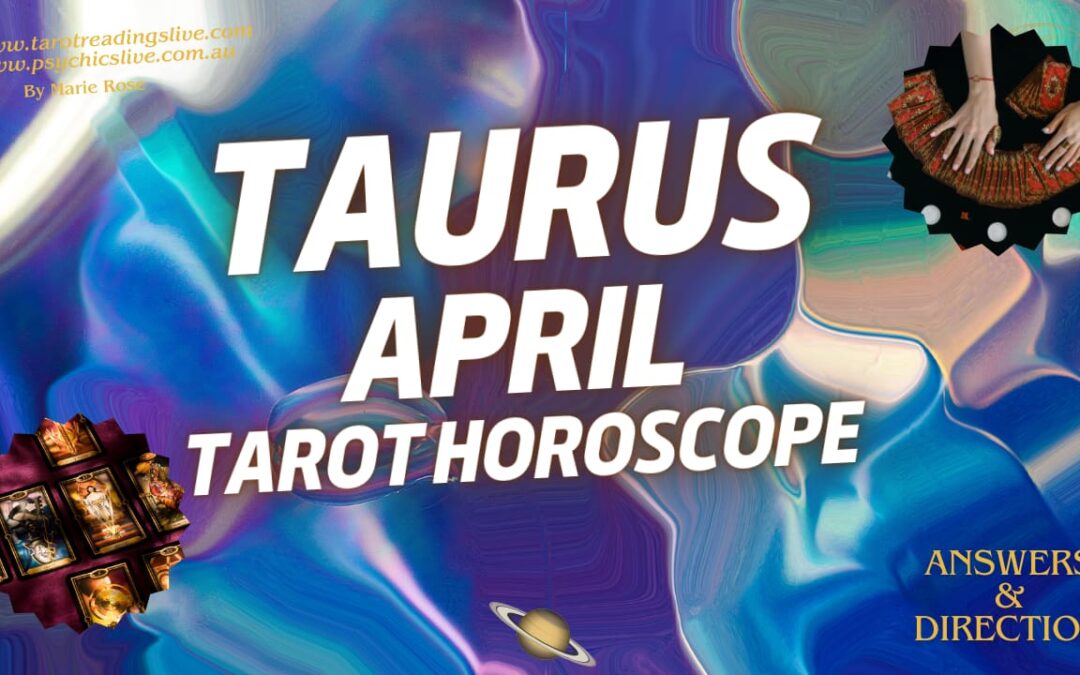 Taurus Horoscope |Powerful Psychic Forecast for April