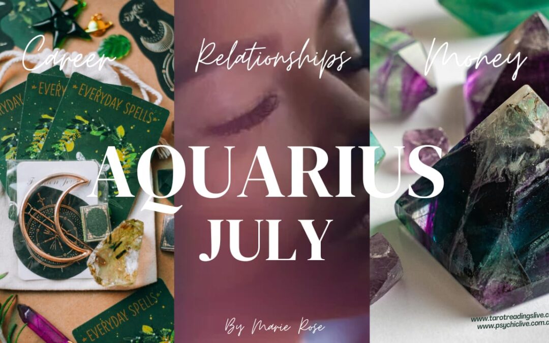 Aquarius Horoscope|Powerful Psychic Forecast JULY 2024