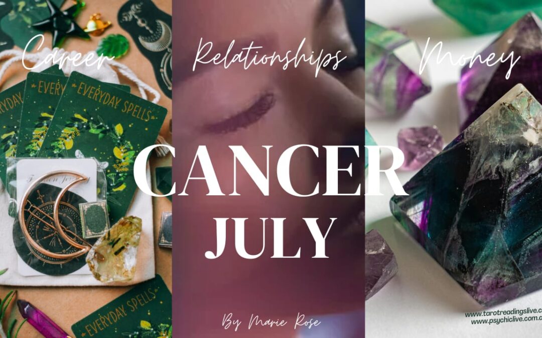 Cancer Horoscope |Powerful Psychic Forecast for JULY 24
