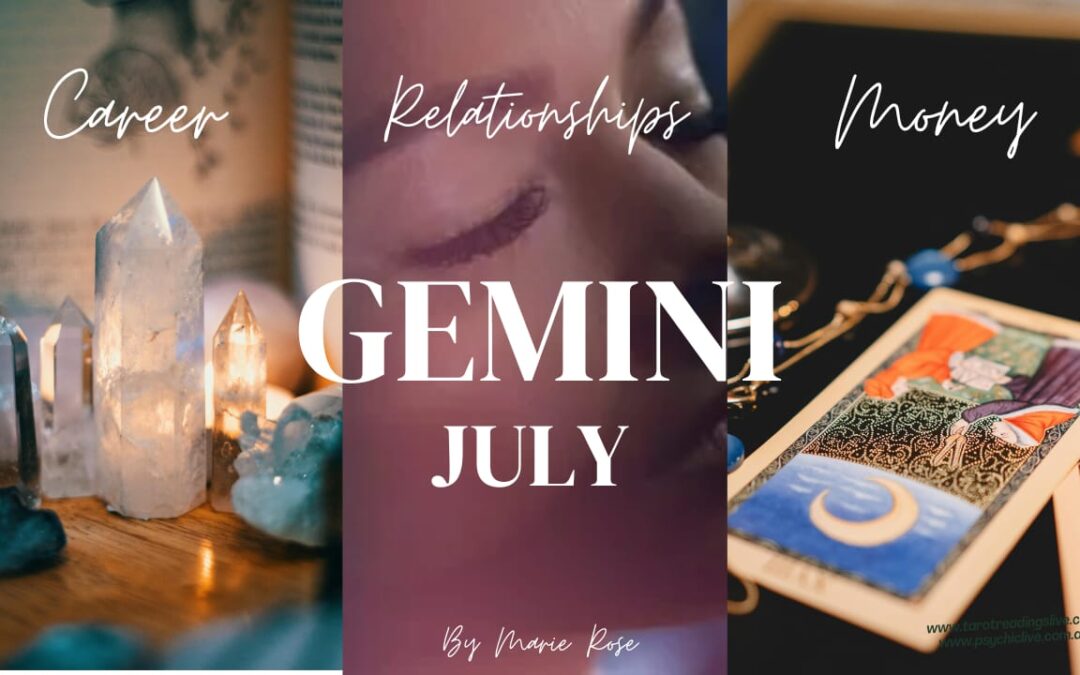 Gemini Horoscope |Powerful Psychic Forecast JULY Week 3