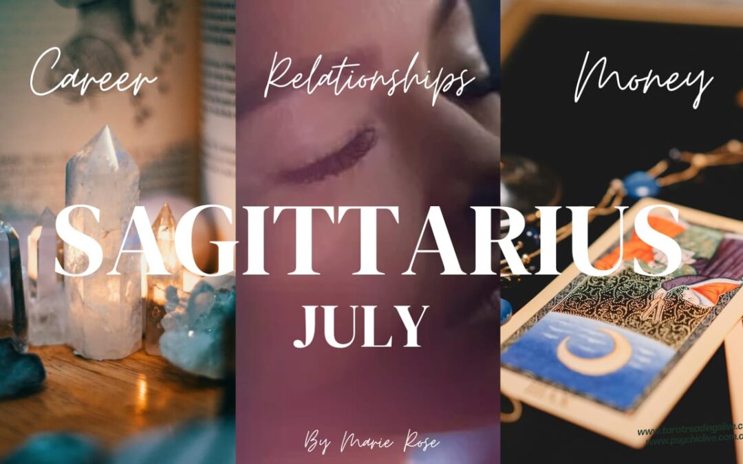 Sagittarius Horoscope | Strong Psychic Forecast JULY Wk 3